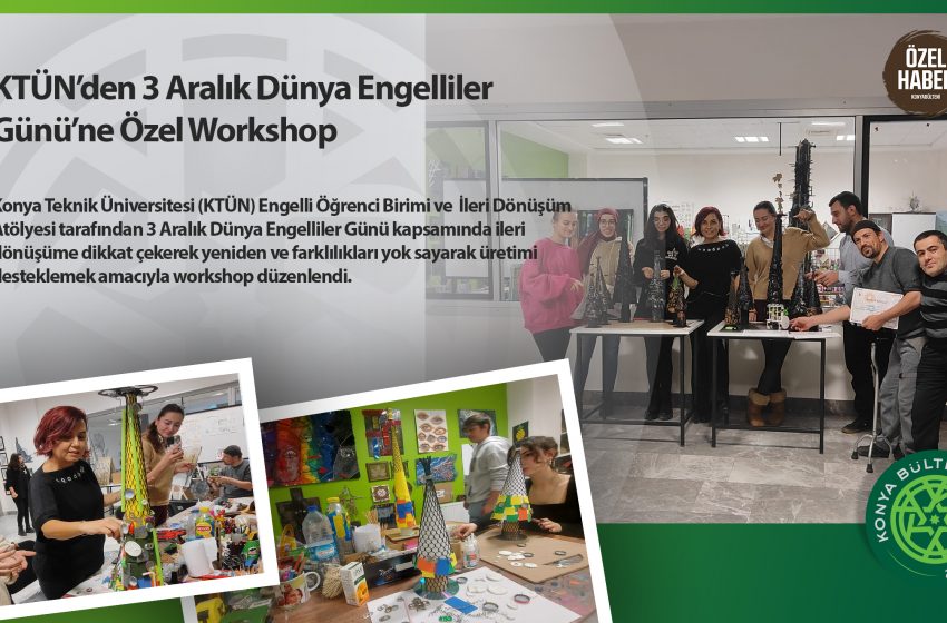  KTÜN’den 3 Aralık Dünya Engelliler Günü’ne Özel Workshop