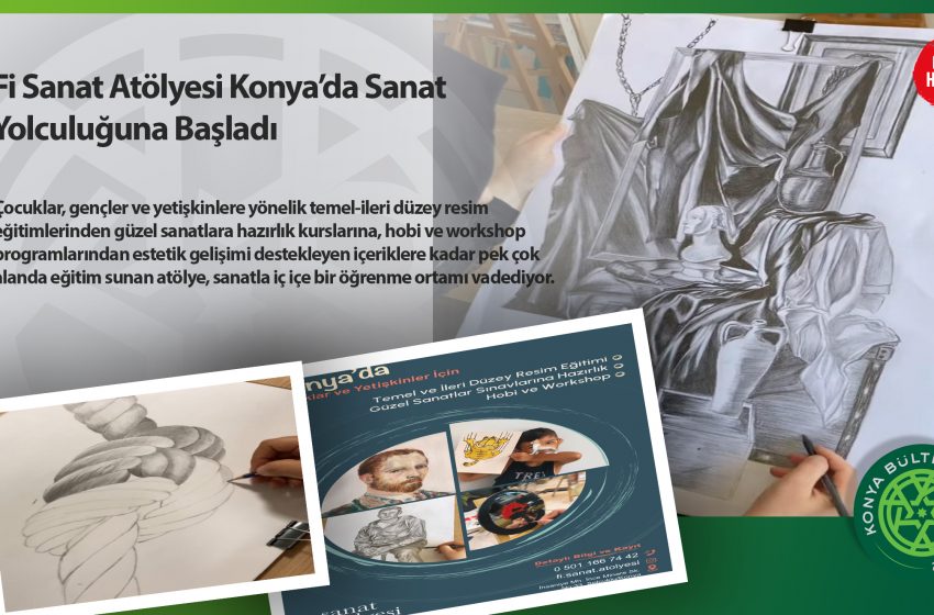  Fi Sanat Atölyesi Konya’da Sanat Yolculuğuna Başladı