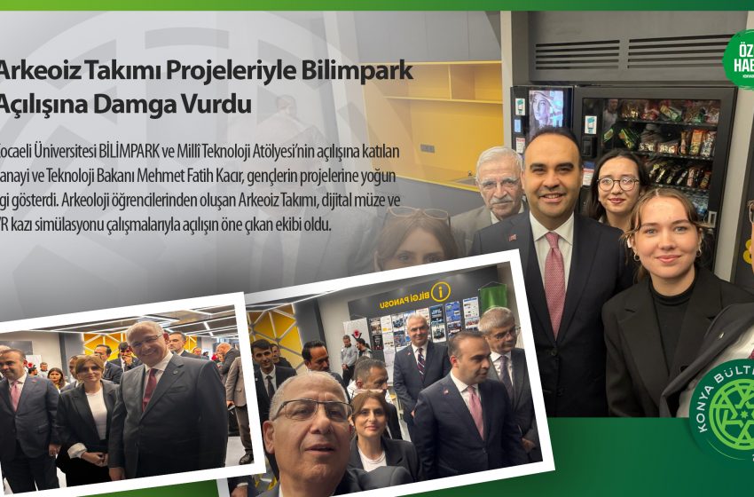  Arkeoiz Takımı Projeleriyle Bilimpark Açılışına Damga Vurdu