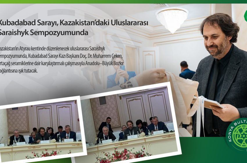  Kubadabad Sarayı, Kazakistan’daki Uluslararası Saraishyk Sempozyumunda