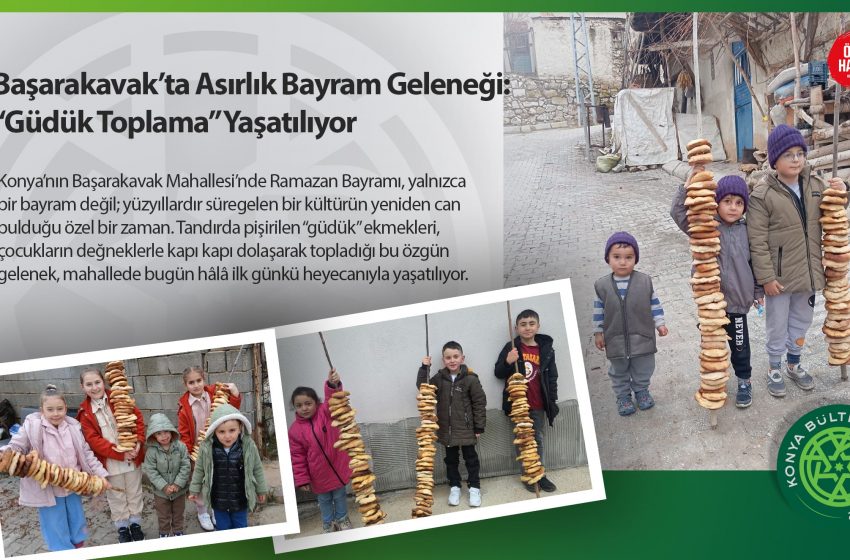  Başarakavak’ta Asırlık Bayram Geleneği: “Güdük Toplama” Yaşatılıyor