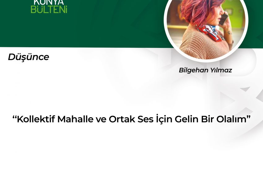  Kollektif Mahalle ve Ortak Ses İçin Gelin Bir Olalım